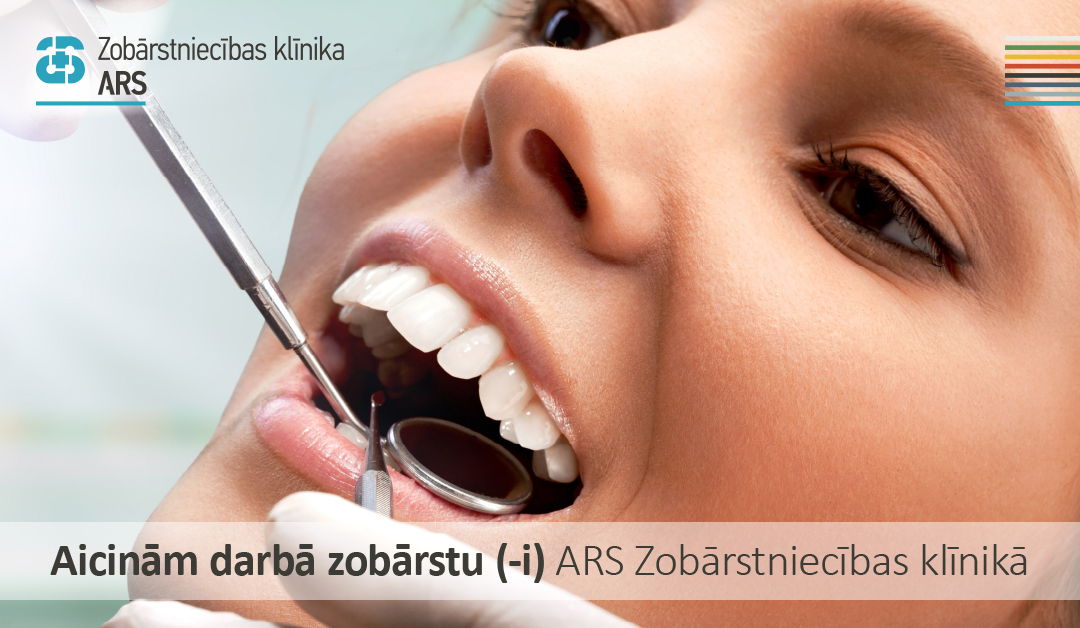 Aicinām darbā zobārstu (-i) ARS Zobārstniecības klīnikā