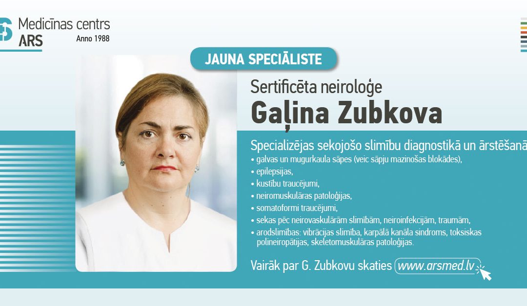 Jauns speciālists – sertificēta neiroloģe Dr.G. Zubkova