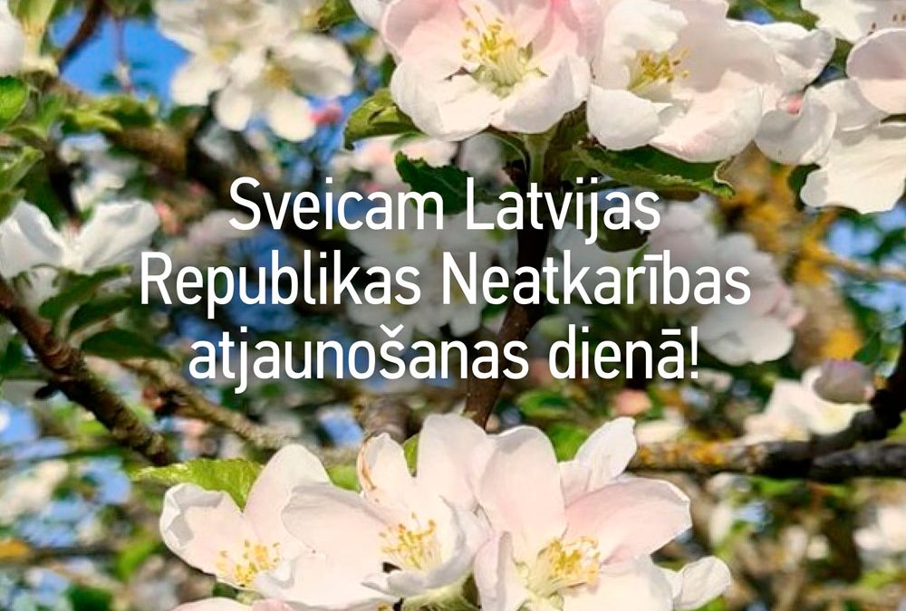 Sirsnīgi sveicam Latvijas Republikas Neatkarības atjaunošanas dienā!