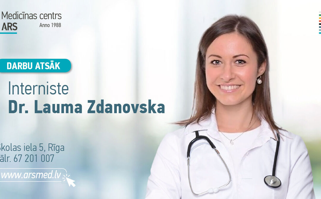 Mūsu klīnikā darbu atsāk interniste Dr. Lauma Zdanovska.
