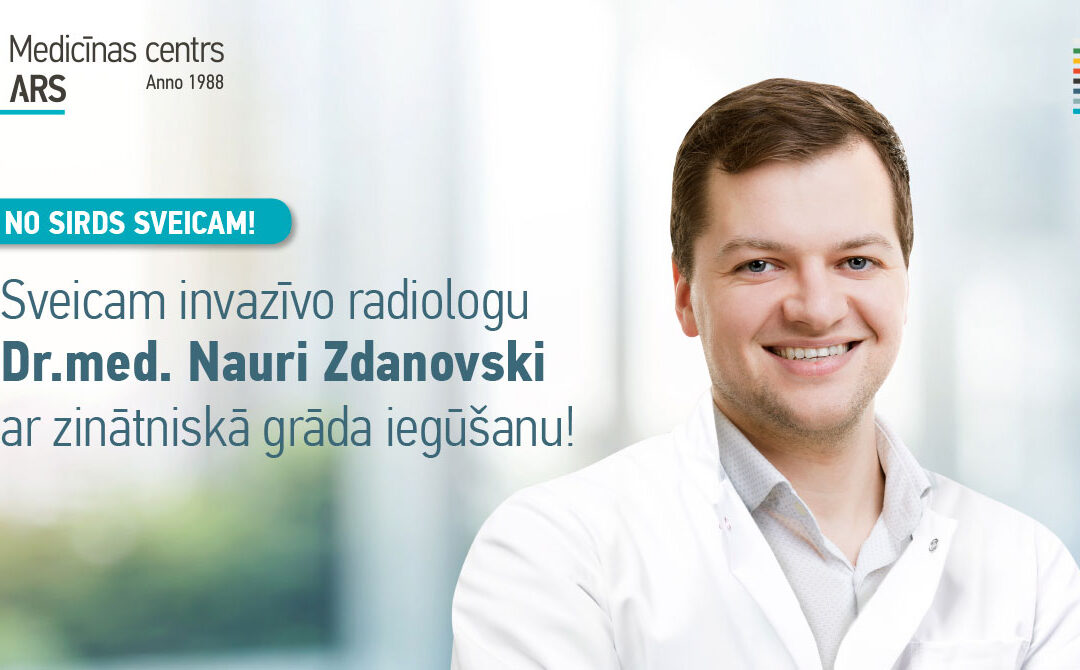 Apsveicam radiologu Dr. N. Zdanovski ar zinātniskā grāda iegūšanu!