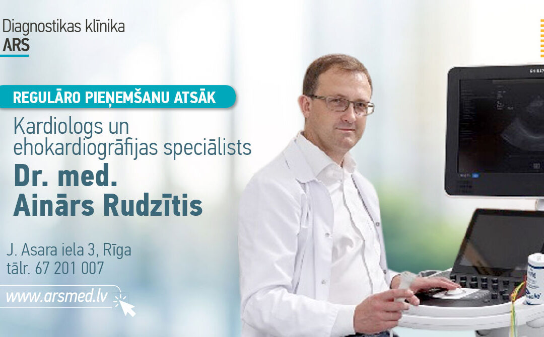 ARS Diagnostikas klīnikā darbu atsāk kardiologs Dr.med. A. Rudzītis