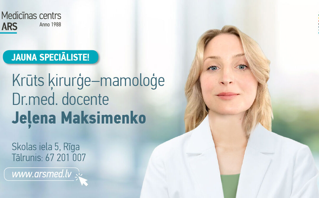Jauna krūšu slimību speciāliste – ķirurgs – mamologs Dr. med., docente Jeļena Maksimenko
